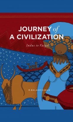 Journey Of A Civilization: Indus To Vaigai